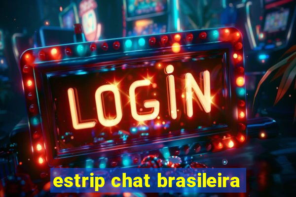 estrip chat brasileira